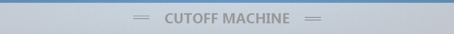 CUTOFF MACHINE